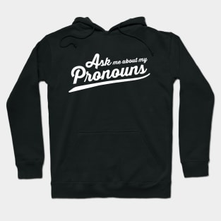 Ask Me About My Pronouns Hoodie